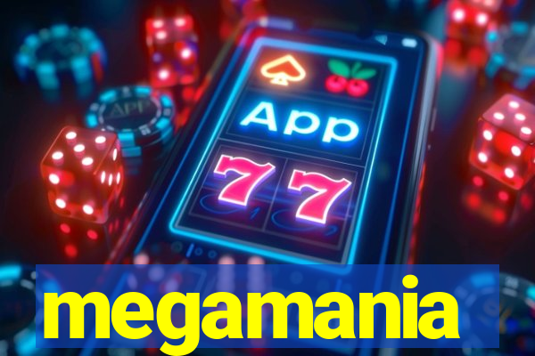 megamania