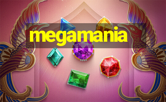 megamania