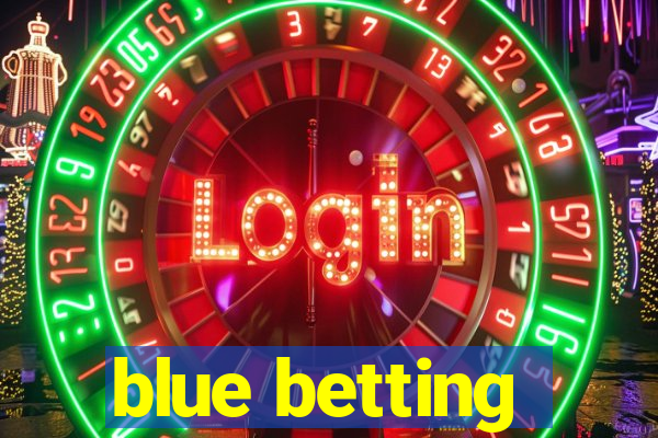 blue betting