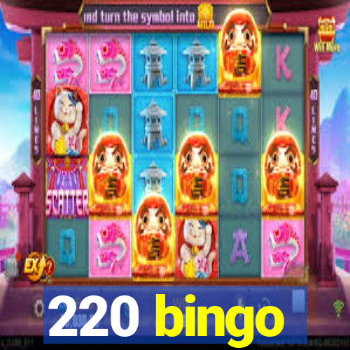 220 bingo