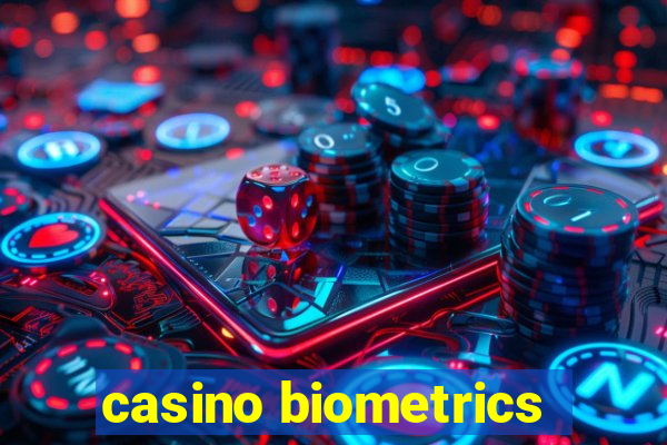 casino biometrics