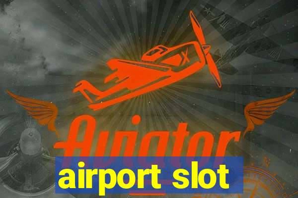 airport slot