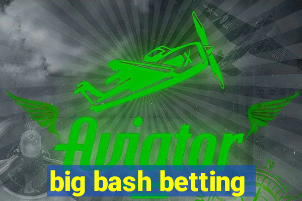 big bash betting