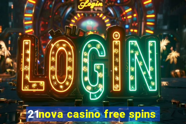 21nova casino free spins