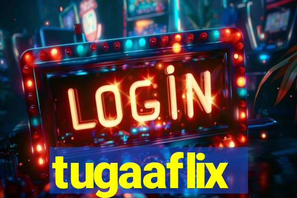 tugaaflix