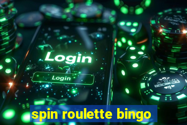 spin roulette bingo