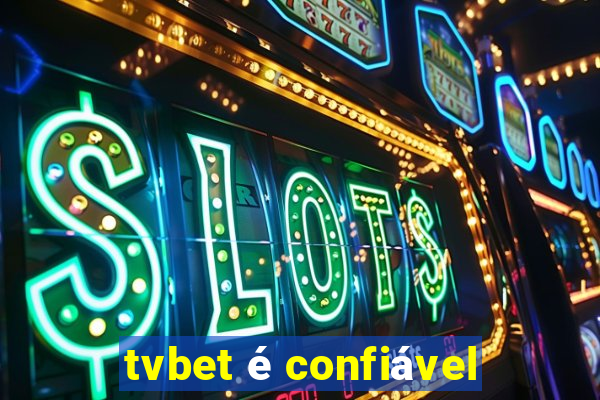 tvbet é confiável