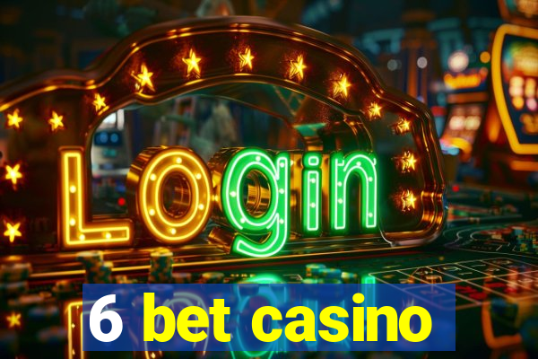 6 bet casino