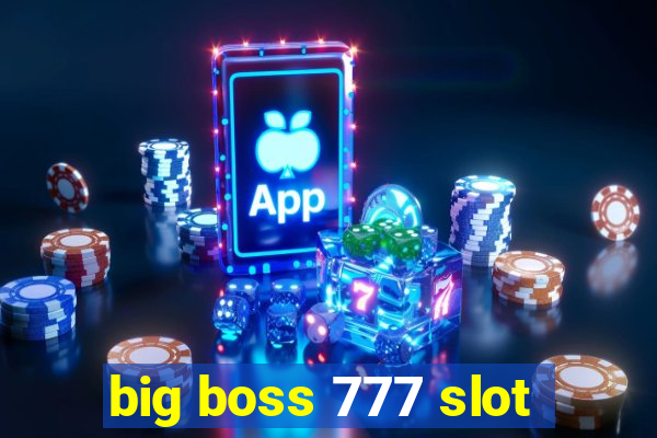 big boss 777 slot