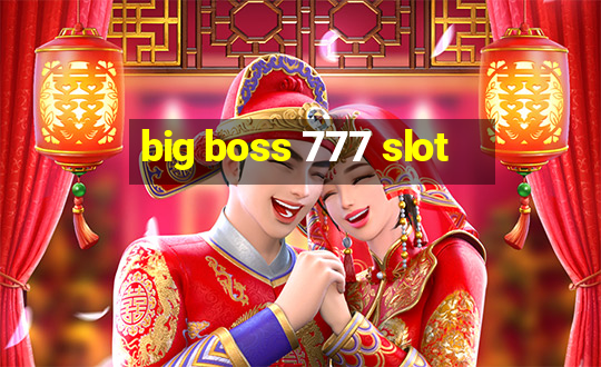 big boss 777 slot