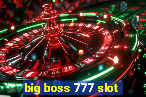 big boss 777 slot