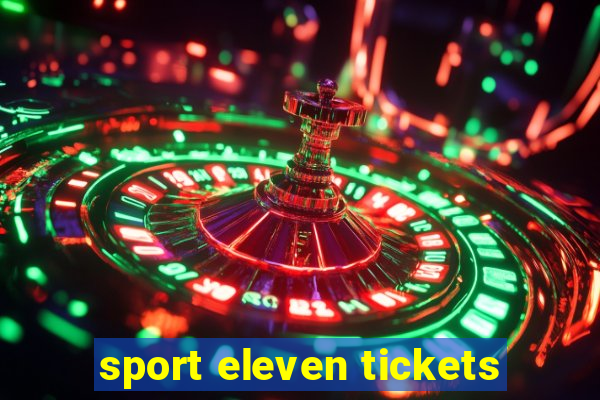 sport eleven tickets