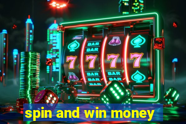 spin and win money