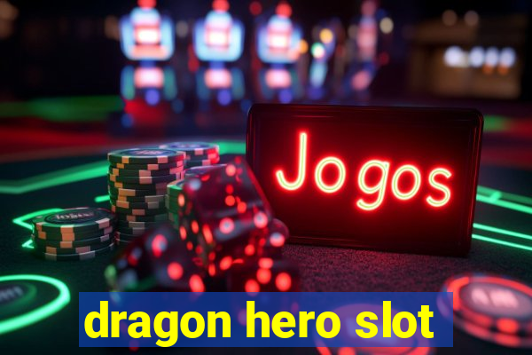 dragon hero slot