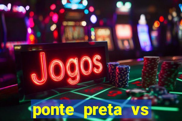 ponte preta vs vila nova