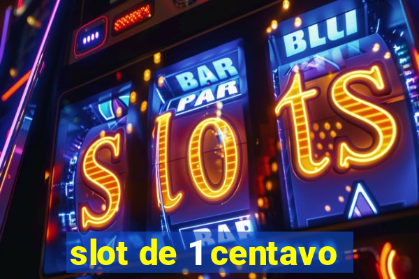 slot de 1 centavo