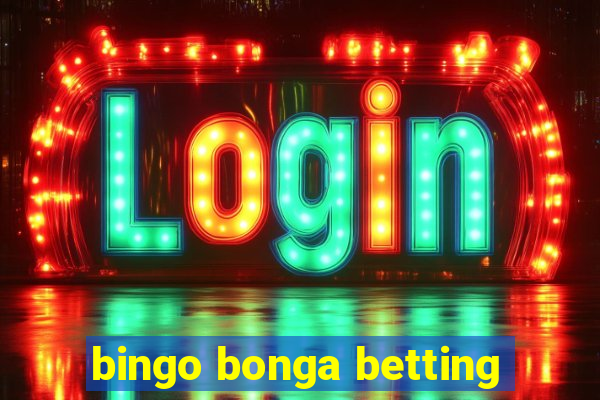 bingo bonga betting