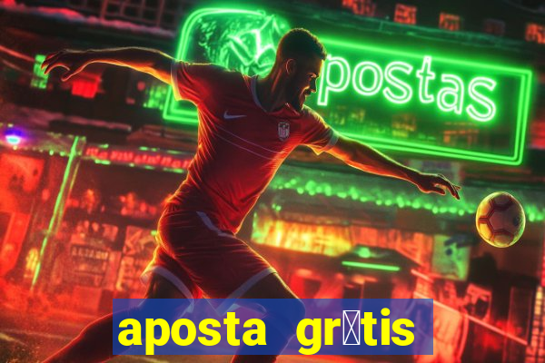 aposta gr谩tis bet365 5 reais