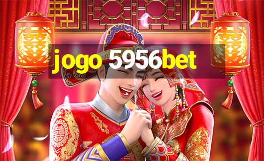 jogo 5956bet