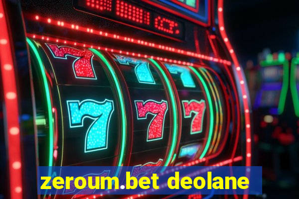 zeroum.bet deolane