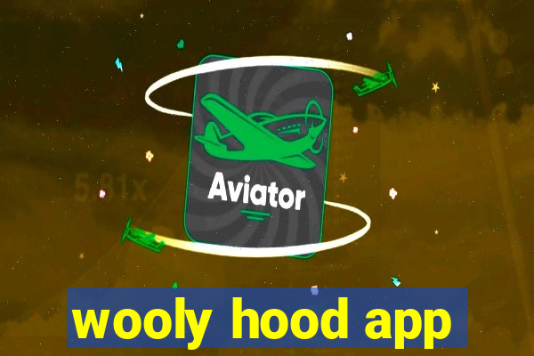 wooly hood app