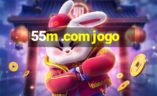 55m .com jogo