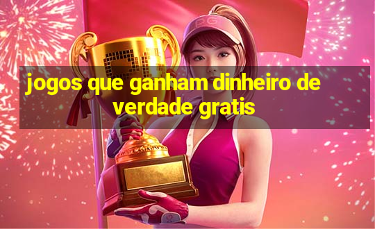 jogos que ganham dinheiro de verdade gratis