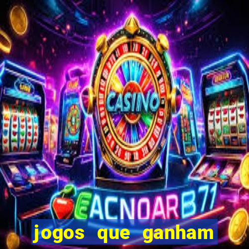 jogos que ganham dinheiro de verdade gratis