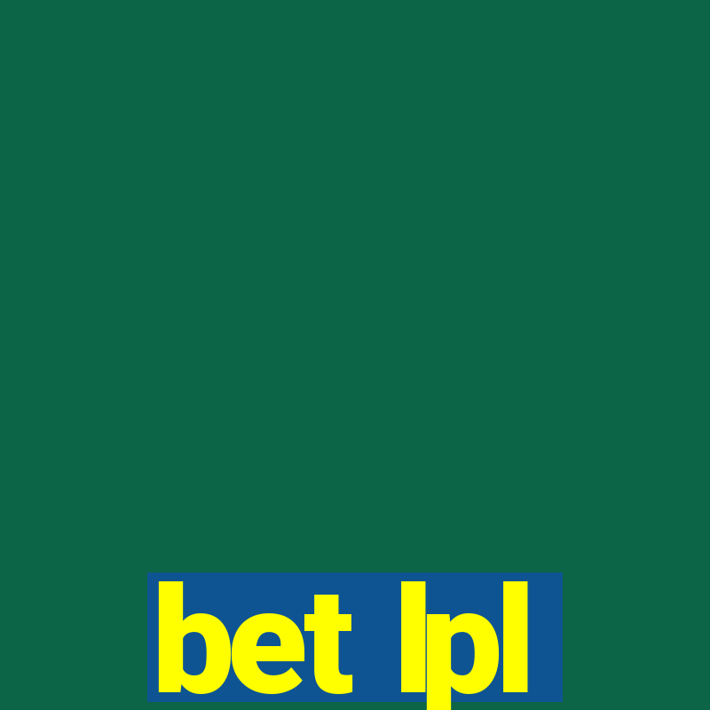 bet lpl