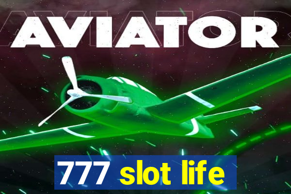 777 slot life