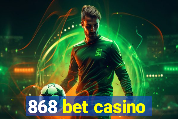 868 bet casino