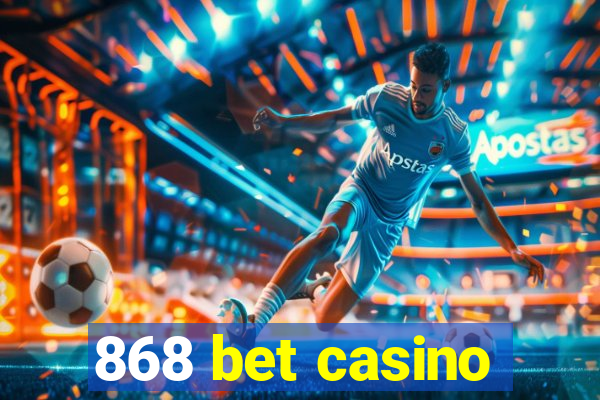 868 bet casino