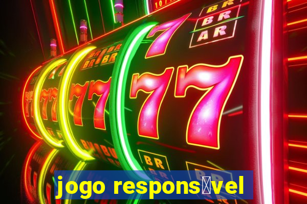 jogo respons谩vel