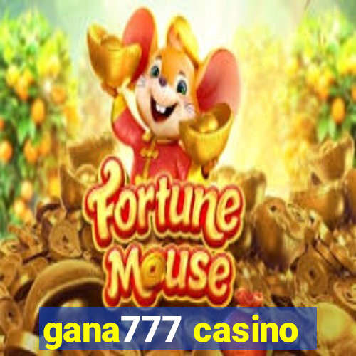 gana777 casino