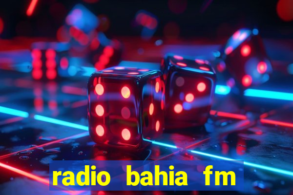 radio bahia fm 88.7 ao vivo ouvir