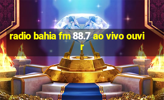 radio bahia fm 88.7 ao vivo ouvir