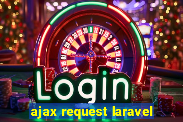 ajax request laravel