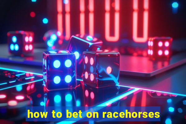 how to bet on racehorses