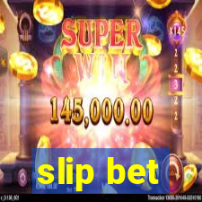 slip bet