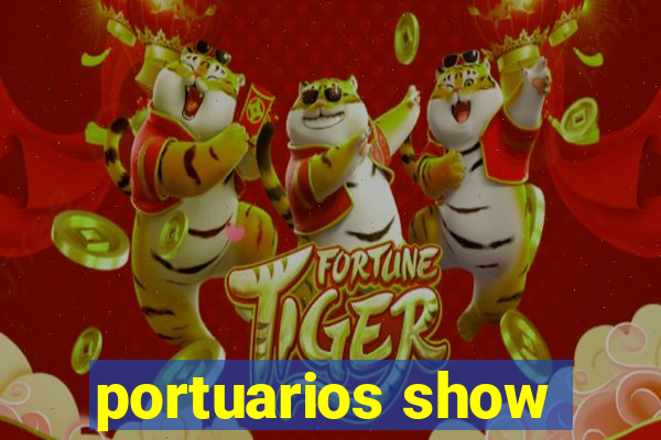 portuarios show