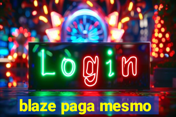 blaze paga mesmo