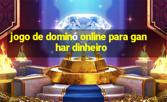 jogo de dominó online para ganhar dinheiro