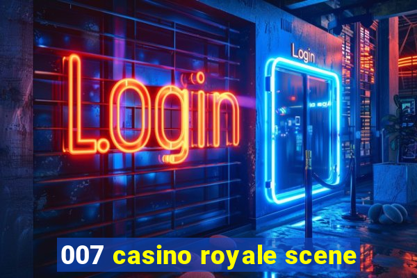 007 casino royale scene