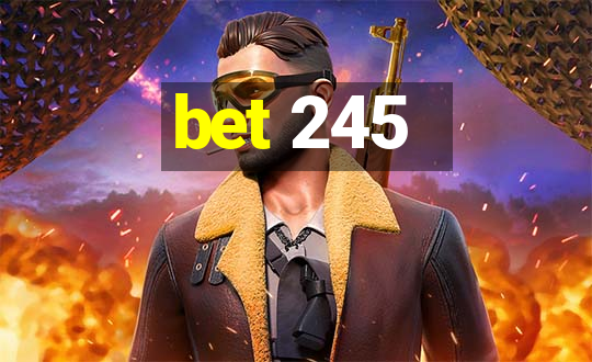 bet 245