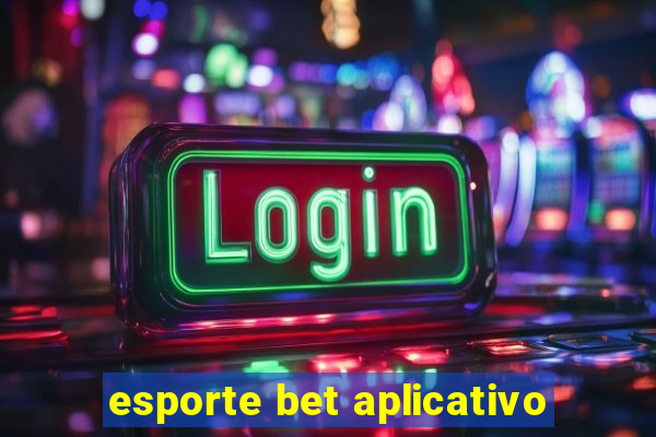 esporte bet aplicativo