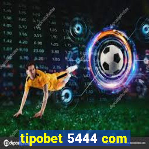 tipobet 5444 com