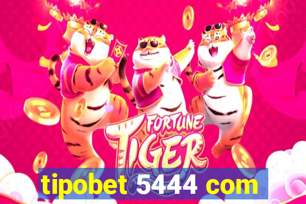 tipobet 5444 com