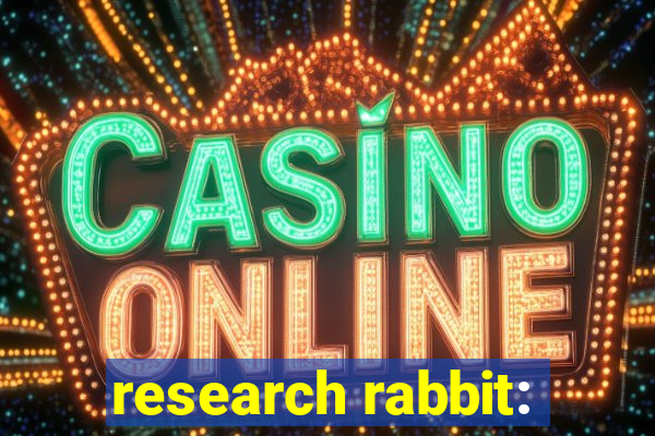 research rabbit: