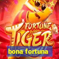 bona fortuna