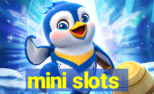 mini slots